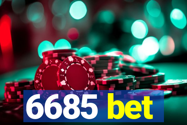 6685 bet